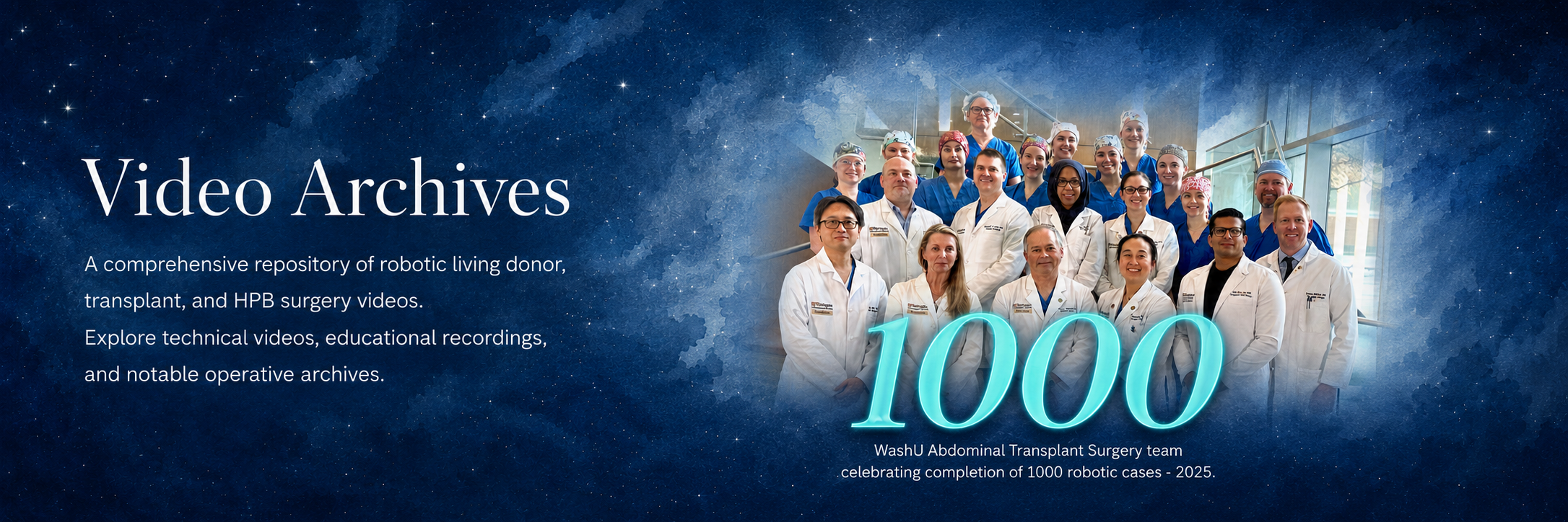 Video Archives hero featuring the WashU abdominal transplant surgery team and the 1000 robotic cases milestone
